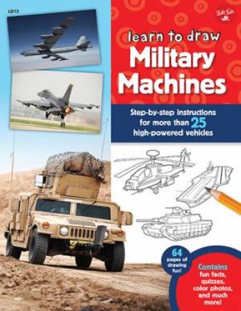 Learn To Draw Military Machines by Tom LaPadula