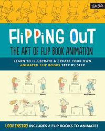 Flipping Out: The Art Of Flip Book Animation by David Hurtado