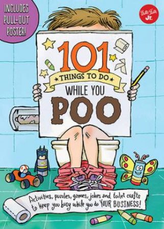 101 Things To Do While You Poo by Amanda Formaro & G L Moore