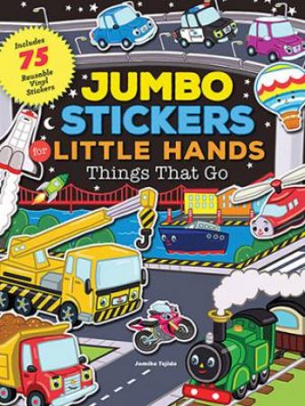 Jumbo Stickers For Little Hands: Things That Go by Jomike Tejido