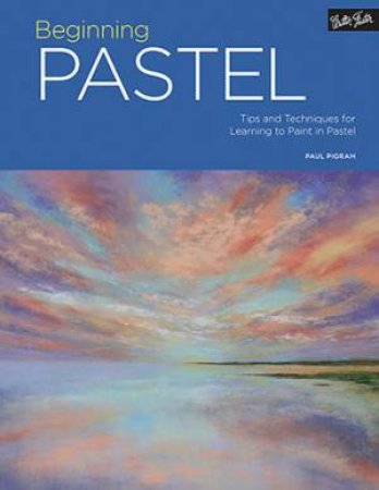 Beginning Pastel by Paul Pigram