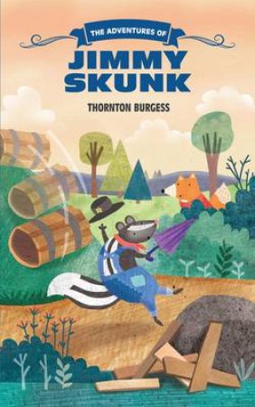 The Adventures of Jimmy Skunk by Thornton W. Burgess