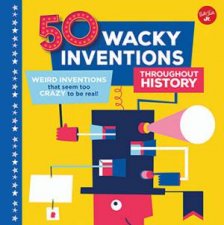 50 Wacky Inventions throughout History