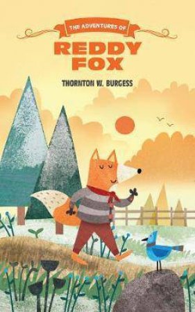 The Adventures Of Reddy Fox by Thornton W. Burgess & Maddie Frost