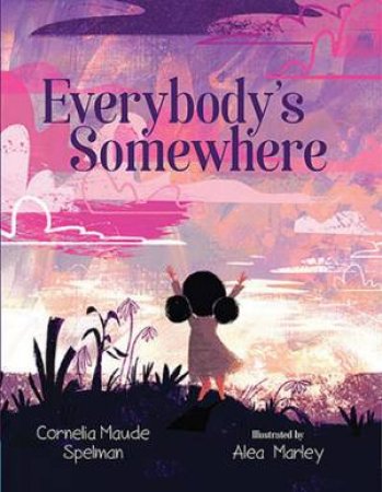 Everybody's Somewhere by Cornelia Maude Spelman