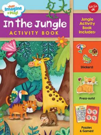 Just Imagine & Play! In the Jungle: Sticker & Press-Out Activity Book by Constanza Basaluzzo