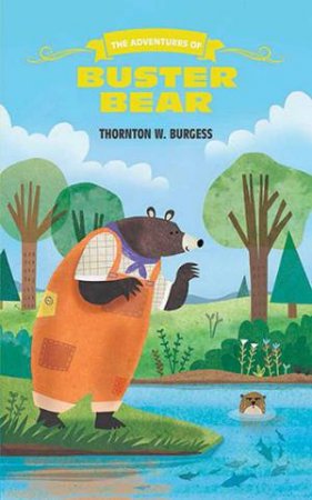 The Adventures Of Buster Bear by Thornton W. Burgess & Maddie Frost