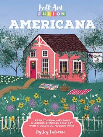 Folk Art Fusion: Americana by Joy Laforme