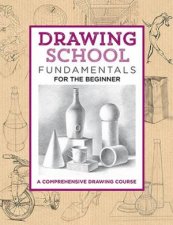 Drawing School Fundamentals For The Beginner