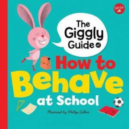 Mind Your Manners: Giggly Guide On How Not To Behave by Phillipe Jalbert