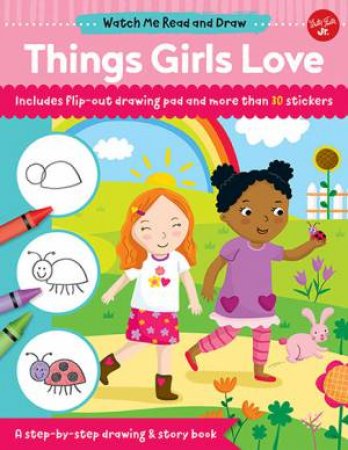 Watch Me Read And Draw: Things Girls Love by Samantha Chagollan