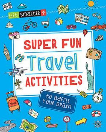 Super Fun Travel Activities To Baffle Your Brain by Various