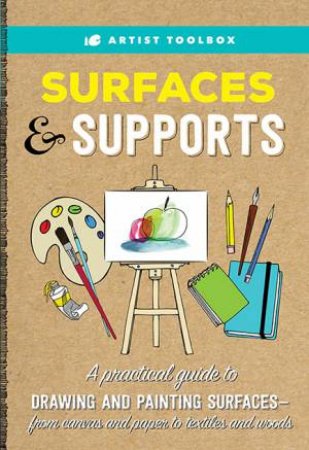 Surfaces & Supports (Artist Toolbox) by Elizabeth T. Gilbert