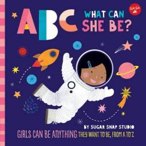 ABC for Me: ABC What Can She Be? by Jessie Fords