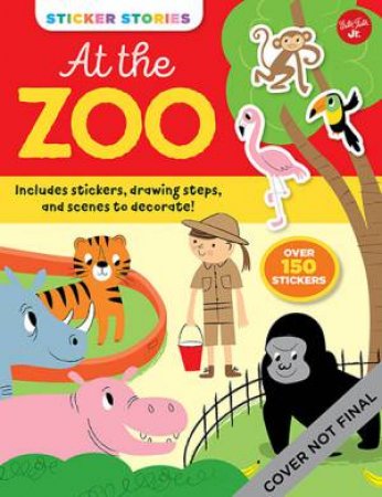 Sticker Stories: At The Zoo by Nila Aye