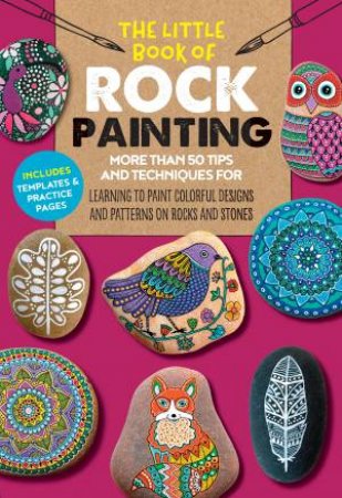 The Little Book Of Rock Painting by F. Sehnaz Bac & Marisa Redondo & Margaret Vance