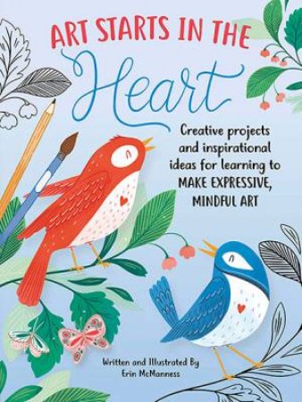 Art Starts In The Heart by Erin McManness