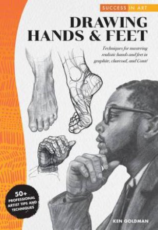 Success In Art: Drawing Hands And Feet by Walter Foster Creative Team