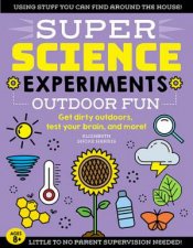 Super Science Experiments Outdoor Fun