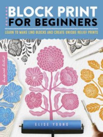 Inspired Artist: Block Print For Beginners by Elise Young