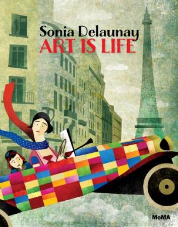 Sonia Delaunay: Art is Life by Cara Manes