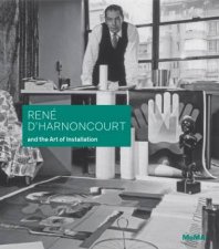 Rene dHarnoncourt and the Art of Installation