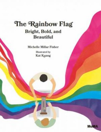 The Rainbow Flag by Michelle Millar Fisher