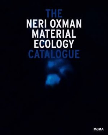 Neri Oxman: Mediated Matter by Paola Antonelli & Neri Oxman & Jennifer Dunlop Fletcher & Joi Ito & Heather Davis