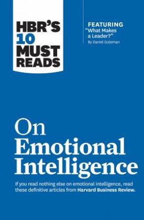 HBR's 10 Must Reads On Emotional Intelligence by Various