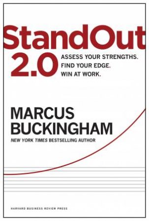 StandOut 2.0: Assess Your Strengths, Find Your Edge, Win at Work by Marcus Buckingham