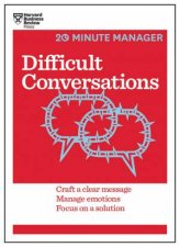 Difficult Conversations HBR 20Minute Manager Series