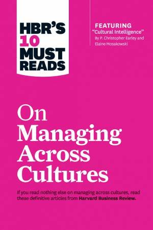 HBR's 10 Must Reads On Managing Across Cultures by Various