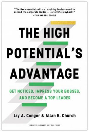 The High Potential's Advantage by Jay Conger & Allan Church