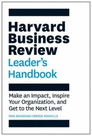 The Harvard Business Review Leader's Handbook by Ron Ashkenas & Brook Manville