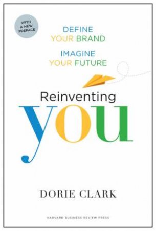 Reinventing You, With a New Preface by Dorie Clark