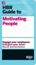 HBR Guide to Motivating People HBR Guide Series