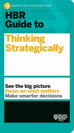 HBR Guide To Thinking Strategically by Various