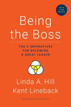 Being The Boss by Linda A. Hill & Kent Lineback