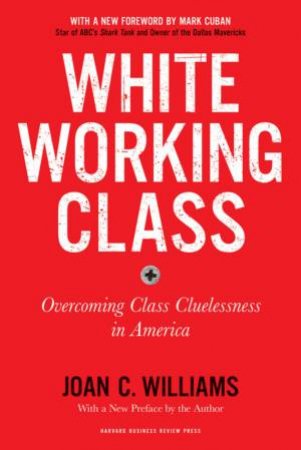 White Working Class by Joan C. Williams