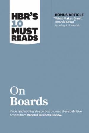 HBR's 10 Must Reads On Boards (With Bonus Article \