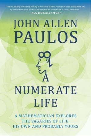 A Numerate Life by John All Paulos