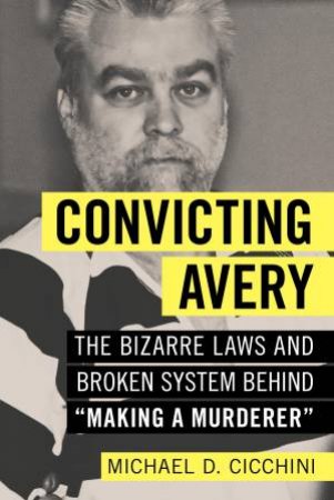 Convicting Avery by Michael Cicchini