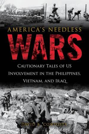 America's Needless Wars by DAVID R. CONTOSTA