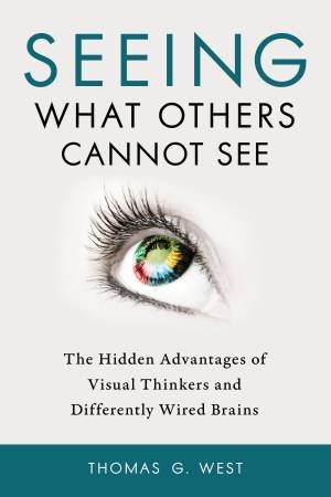 Seeing What Others Cannot See by THOMAS G. WEST