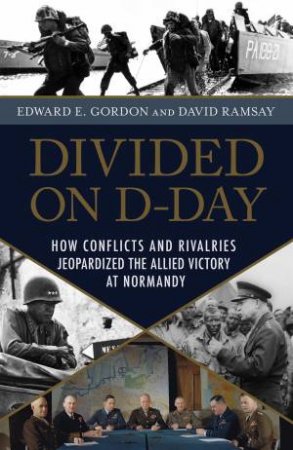 Divided On D-Day by Edward E.;Ramsay, David; Gordon