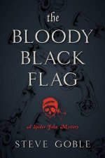 The Bloody Black Flag A Spider John Mystery