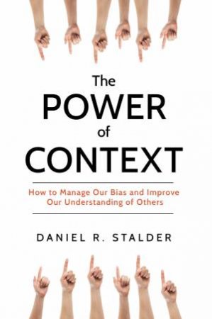 The Power Of Context by Daniel R. Stalder