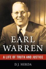 Earl Warren A Life of Truth and Justice