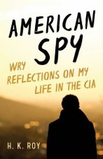 American Spy Wry Reflections on My Life in the CIA