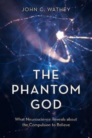 The Phantom God by John C. Wathey